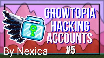 GROWTOPIA HACKING ULTRA RICH ACCOUNTS!!! 1000DLS??? #5 | Nexica ✔️