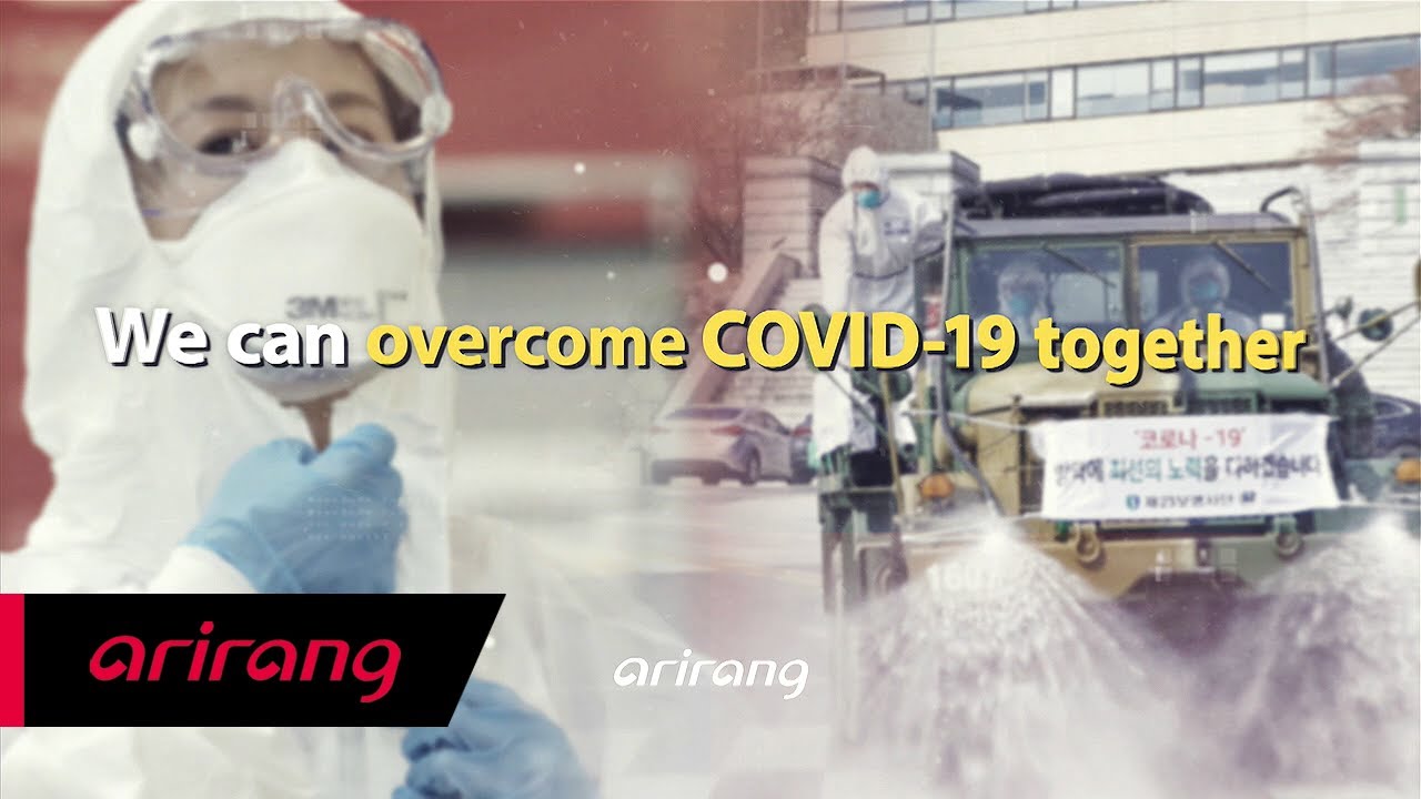 [Arirang TV] We can overcome COVID-19 together