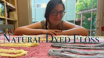 Flosstube Extra: Natural Dyed Floss