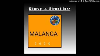 MALANGA_(Official_Music_2020)_Sharzy_&_Street_Jazz(128k)