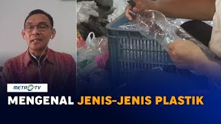 Mengenal Jenis-jenis Plastik yang Ada di Sekitar Kita