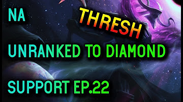 Support Unranked to Diamond Ep.22 Thresh Season 8 - League of Legends