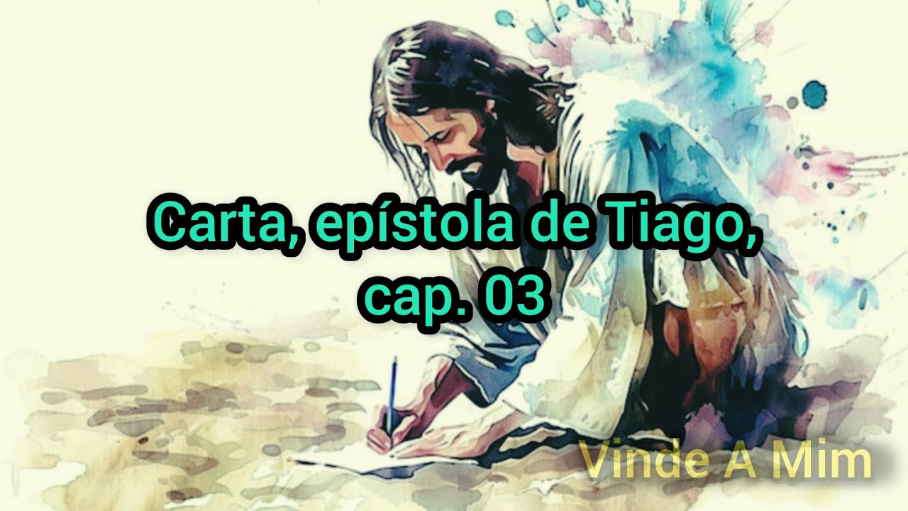 Carta, epístola de Tiago cap.03 