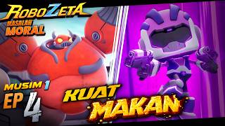 ROBOZETA MUSIM 1 | EPISOD 4: KUAT MAKAN
