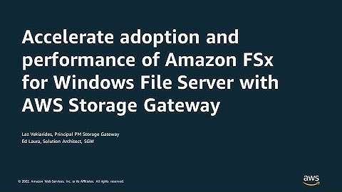 Accelerate adoption and performance of Amazon FSx for Windows File Server with AWS Storage Gateway