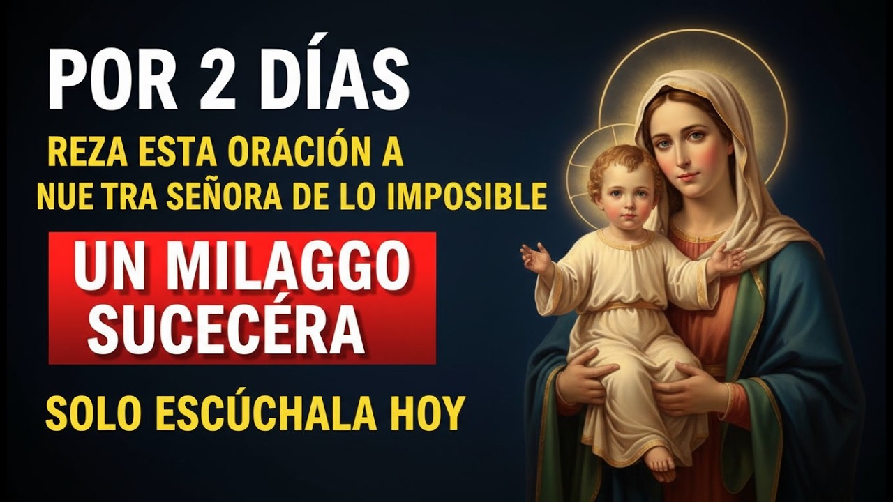 Oración Fuerte y Poderosa 🙏Recibe Tu Milagro Imposible con Nuestra Señora de los Imposibles🙏