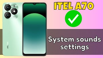 ITEL A70 System sounds settings