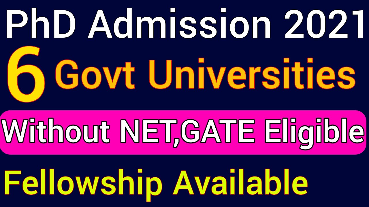 6 UNIVERSITY PhD ADMISSION NOTIFICATION 2021 I FEW OFFERING FELLOWSHIPS I GOVT / PVT UNIVERSITY PhD