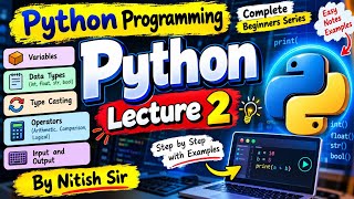 Python Programming Lecture 2 |  Data Types, Type Casting & Operators | By Nitish Sir