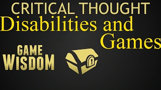 A Critical Thought on Video Game Disabilities and Accessibility