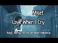 Love When I Cry - Milet - Kanji, Romaji, &amp; Terjemahan Indonesia