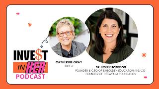 Emboldened Education for Women Founders with Dr. Lesley Robinson and Host Catherine Gray Ep. 493
