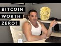 Is Bitcoin worth ZERO $0?