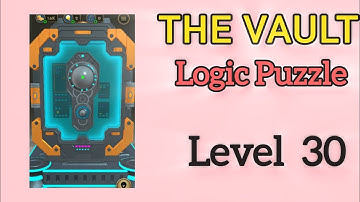 The Vault Logic Puzzle Box Level 30 Walkthrough Solution