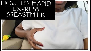 HOW TO HAND EXPRESS BREASTMILK HOW TO HAND EXPRESS BREASTMILK