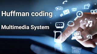 Haffman Coding | Multimedia System