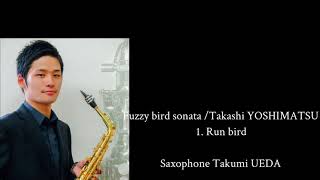 【クラシックサックス演奏】Fuzzy bird sonata/Takashi YOSHIMATSU-サクソフォン 上田匠
