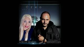 Creo En Ti. Feat Nelson Luis Ivelisse Medina