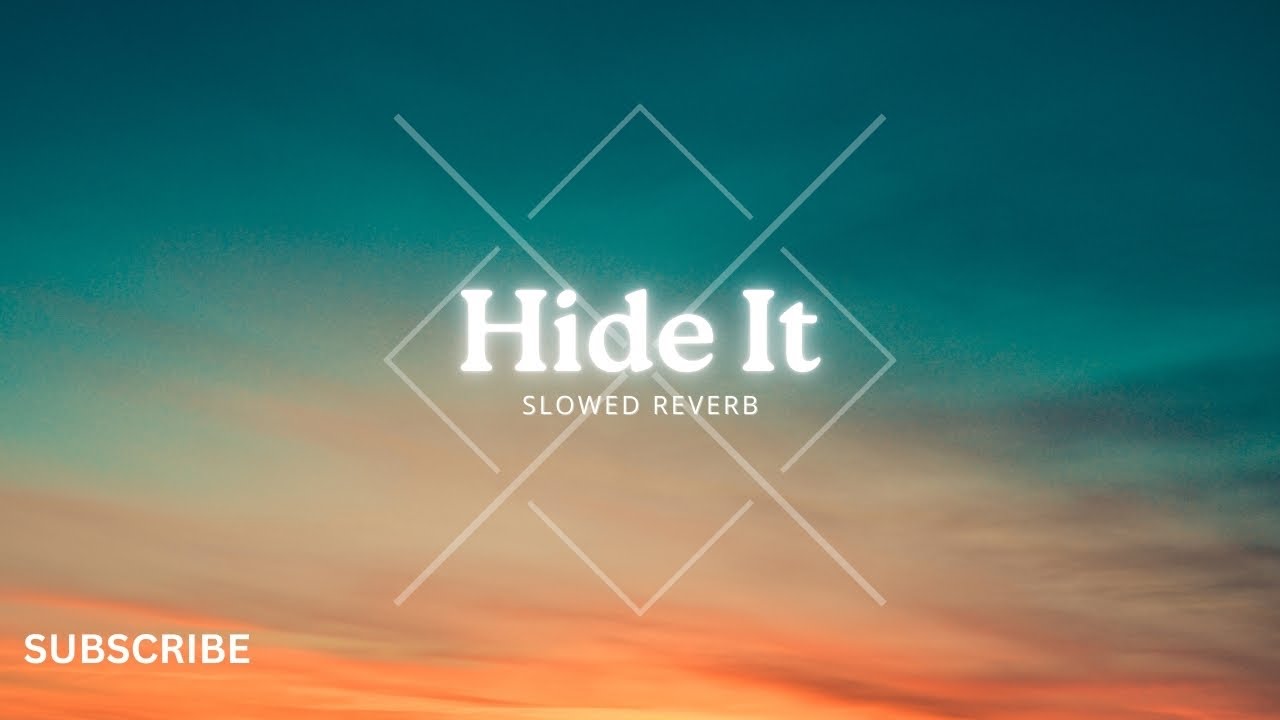 HIDE IT (Slowed Reverb) - YouTube