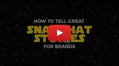 Telling Better Snapchat Stories for Brands