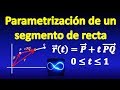 88. Cómo parametrizar un segmento de recta