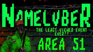 Nomelvber (Least Viewed Event Ever) - Area 51