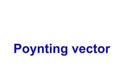 What is Poynting vector?