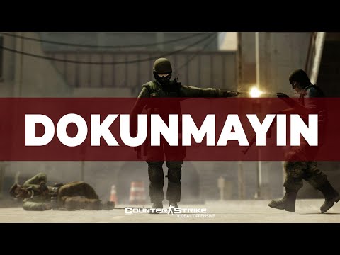 DOKUNMAYIN ÇOK FENAYIM - CSGO