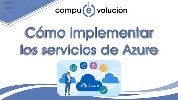 Cómo implementar los servicios de Azure
