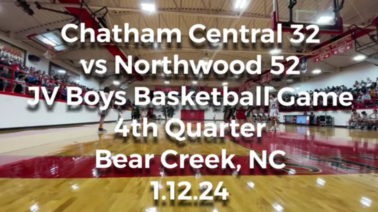 4th Quarter Chatham Central Vs Northwood Boys JV Basketball Game 1 12 4th-quarter-chatham-central-vs-northwood-boys-jv-basketball-game-1-12