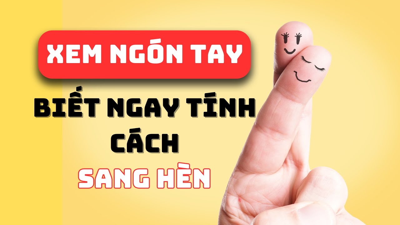Nhìn xuống bàn tay, xem ngón út biết ngay sang hèn và tính cách | Kiến thức chỉ tay tổng hợp