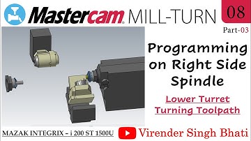 Mastercam Mill Turn Programming || How to Programming on Right Hand Spindle || @VirenderSinghBhati