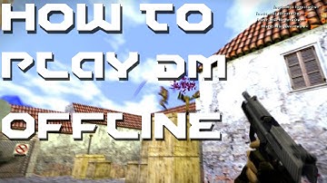 -CS1.6|How To play Death Match[DM]Offline-