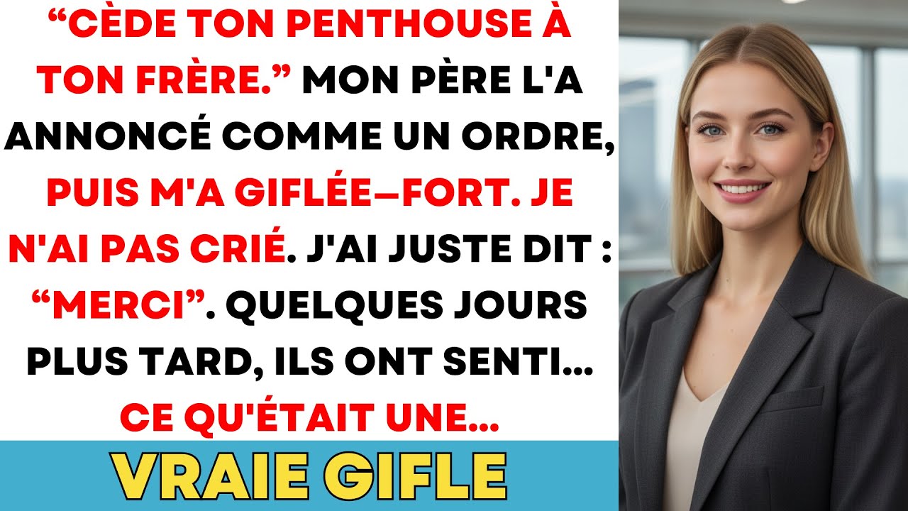 Mon Père A Dit 'Cède Ton Penthouse À Ton Frère.' Puis M'a Giflée Devant 200 Invités, N'ai Pas Crié..
