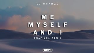 DJ ShadzO - Me, Myself And I (Amapiano Remix)