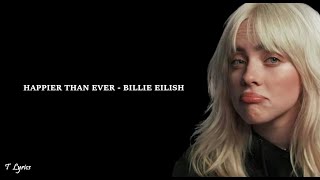 Happier Than Ever - Billie Eilish (lyrics)