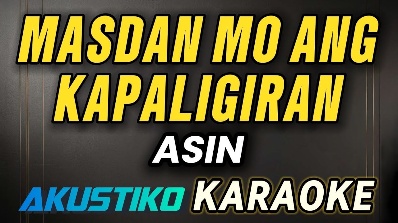 Masdan mo ang kapaligiran by Asin | KARAOKE VERSION | QUALITY AUDIO