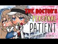 The Doctor's Personal Patient~ | Gacha Life Mini movie | GLMM | Original | 140k+ special
