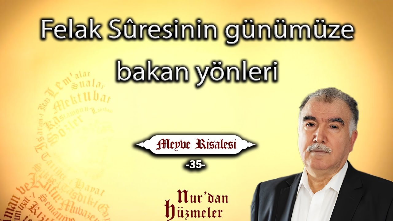Felak Sûresinin günümüze bakan yönleri | Meyve Risalesi - 35 | Abdullah Aymaz