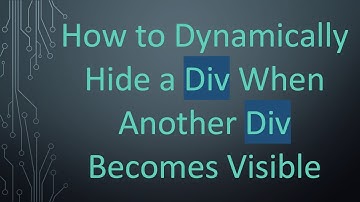How to Dynamically Hide a Div When Another Div Becomes Visible