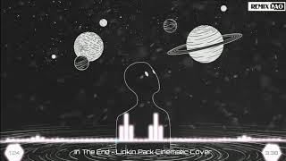 Linkin Park - In The End Remix 2019 [ Mellen Gi & Tommee Profitt Remix]