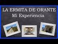 Lugares Misteriosos 💫 LA ERMITA DE ORANTE 💫 Mi Experiencia