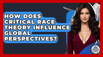 How Does Critical Race Theory Influence Global Perspectives? - Making Politics Simple