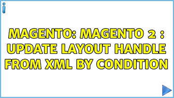 Magento: Magento 2 : Update layout handle from XML by condition (2 Solutions!!)