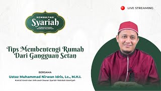 Konsultasi Syariah - Tips Membentengi Rumah Dari Gangguan Setan