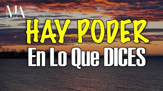 El Poder de lo que DICES - Declara Vida y TRANSFORMA Tu VIDA