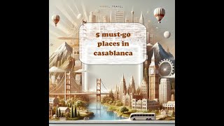 Download Lagu 5 must go places in casablanca Download Lagu 5 must go places in casablanca