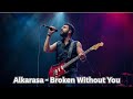 Alkarasa - Broken Without You
