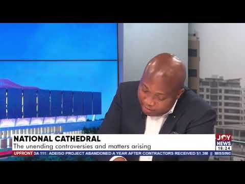National Cathedral: Seed money for the project was smuggled into the budget - Okudzeto Ablakwa