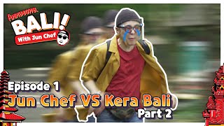 Annyeong, Bali! With Jun Chef - Episode 1 Part 2 | Jun Chef vs Kera Bali | Box B